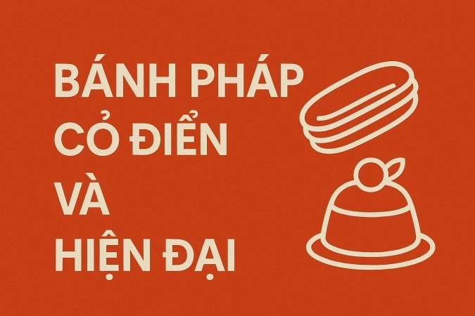 Bánh Pháp cổ điển và hiện đại